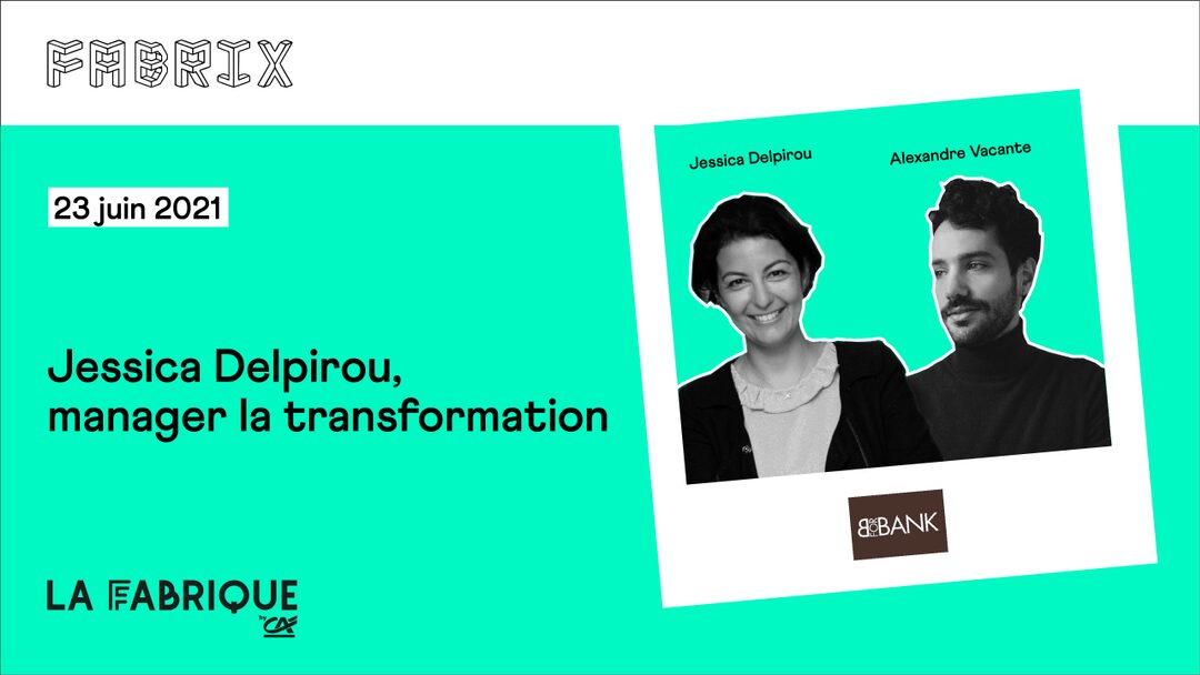 Manager la transformation, avec Jessica Delpirou