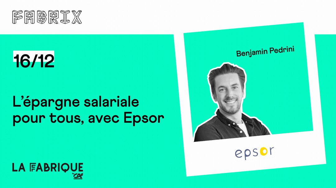 L’épargne salariale pour tous avec Benjamin Pedrini