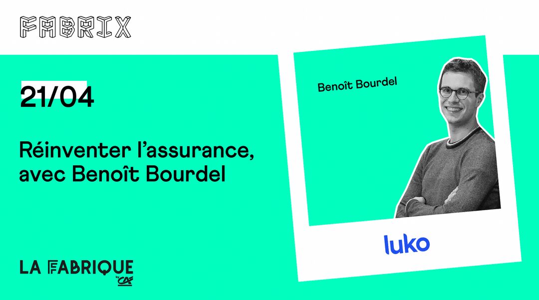 Réinventer l’assurance, avec Benoît Bourdel