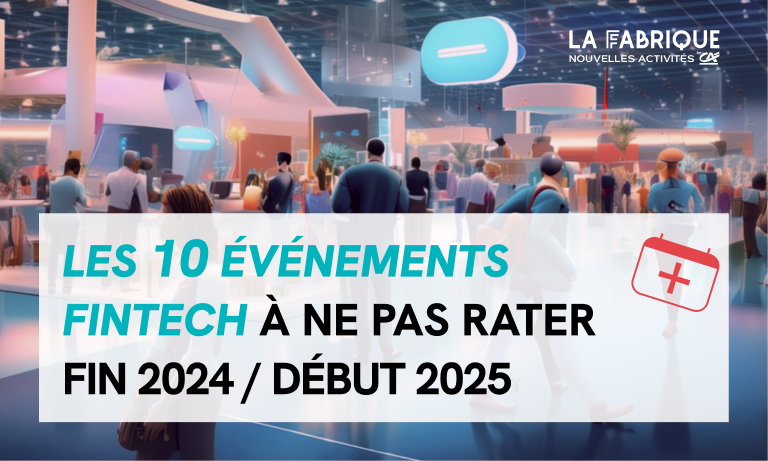 Les 10 événements Fintech à ne pas manquer pour fin 2024 / début 2025 🚨