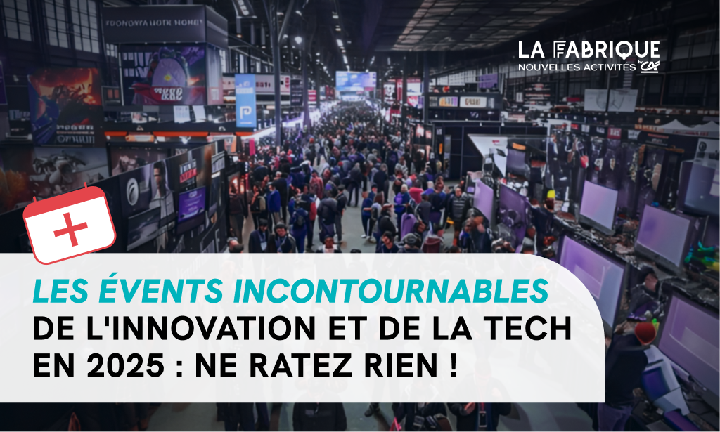 Les événements incontournables de l’Innovation et de la Tech en 2025 