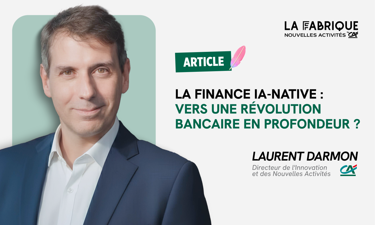 La finance IA-native : vers une révolution bancaire en profondeur ?