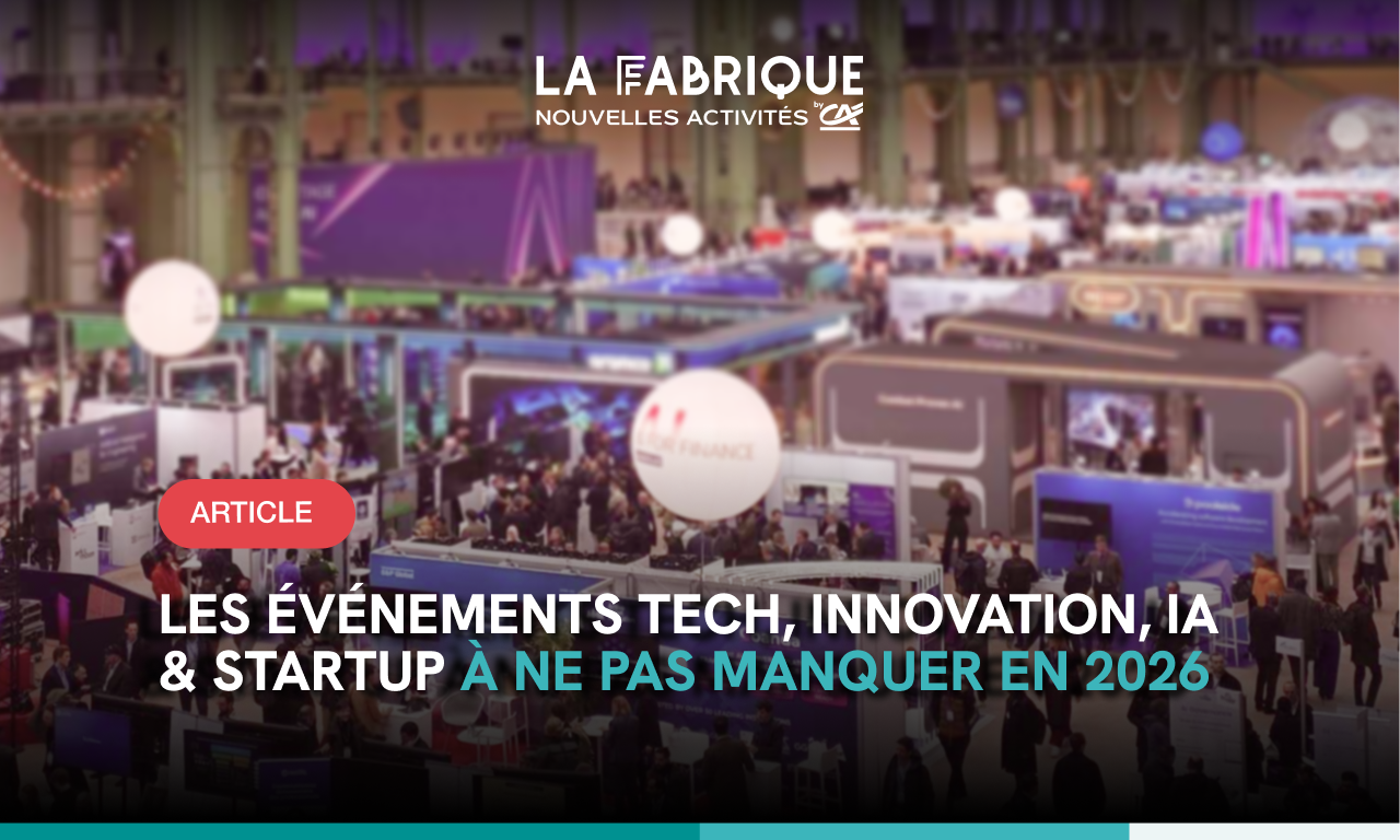 Les &eacute;v&eacute;nements tech, innovation, IA & startup &agrave; ne pas manquer en 2026