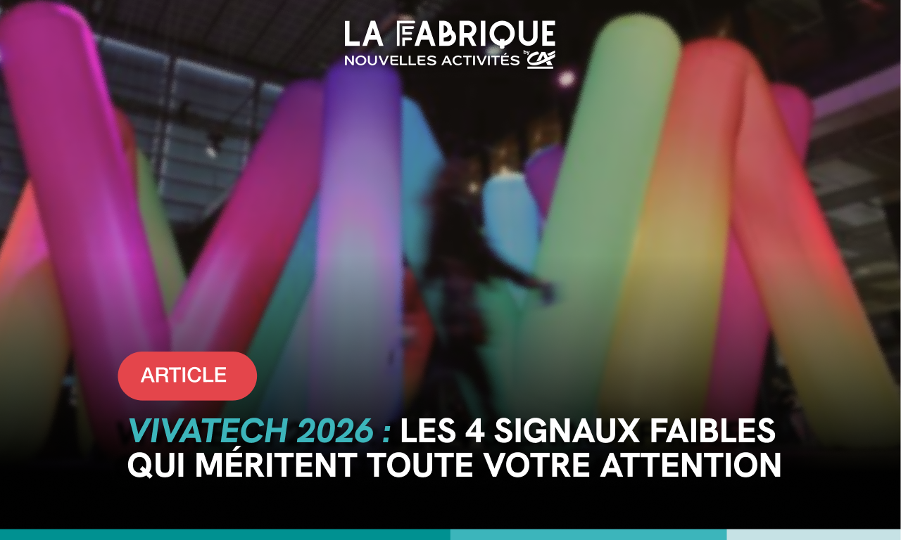 VivaTech 2026 : les 4 signaux faibles qui m&eacute;ritent toute votre attention